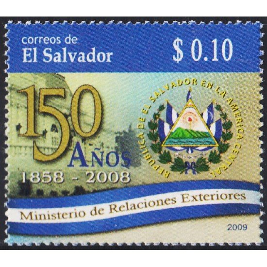 El Salvador 1765 2009 150 Años del Ministerio de Relaciones Exteriores - *** El Salvador 1765 2009 150 Años del Ministerio de Relaciones Exteriores - ***