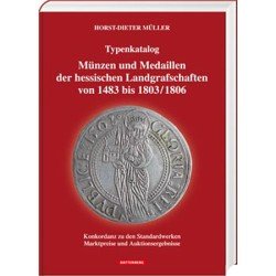 Münzen und Medaillen der hessischen Landgrafschaften von 1483 bis 1803/1806 Münzen und Medaillen der hessischen Landgrafschaften von 1483 bis 1803/1806
