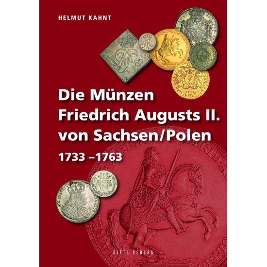 Die Münzen Friedrich Augusts II. von Sachsen/Polen 1733 - 1763 