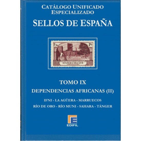 Catálogo Especializado España Edifil Sellos Dependencias Africanas Tomo IX (II) Catálogo Especializado España Edifil Sellos Dependencias Africanas Tomo IX (II)