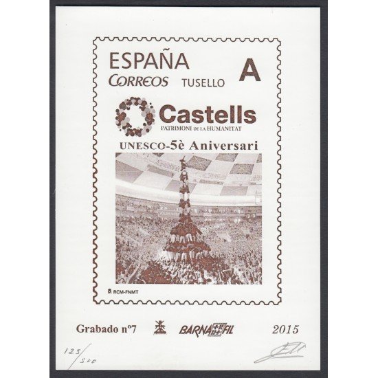 España Spain Grabado 7 Barnafil 2015 Aniversario UNESCO Castells, Patrimonio  